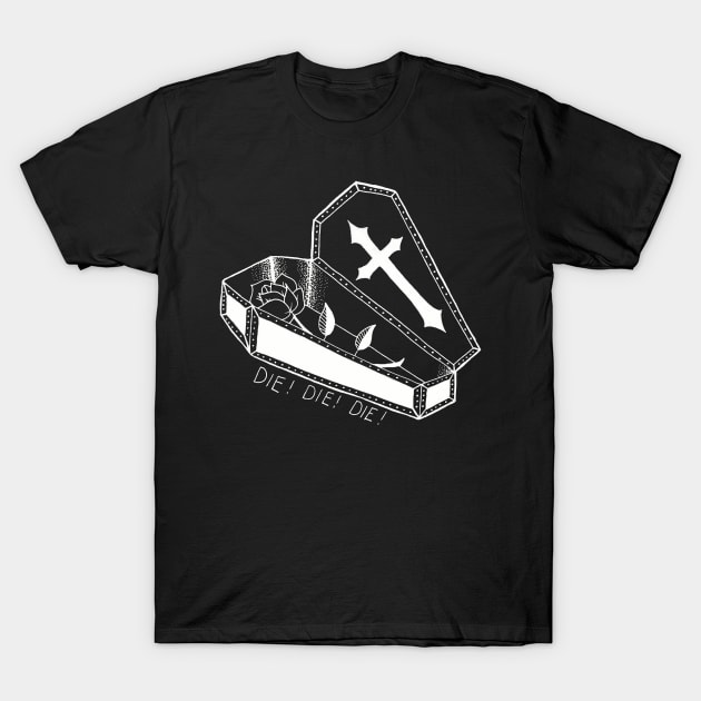 Die! (Black) T-Shirt by shopbetafishes